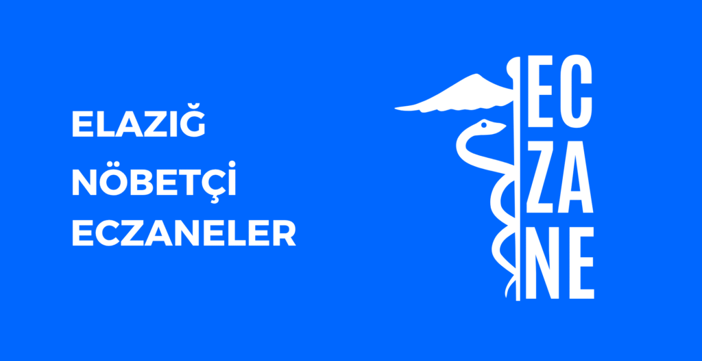 Elazığ Hangi Eczane Nöbetçi