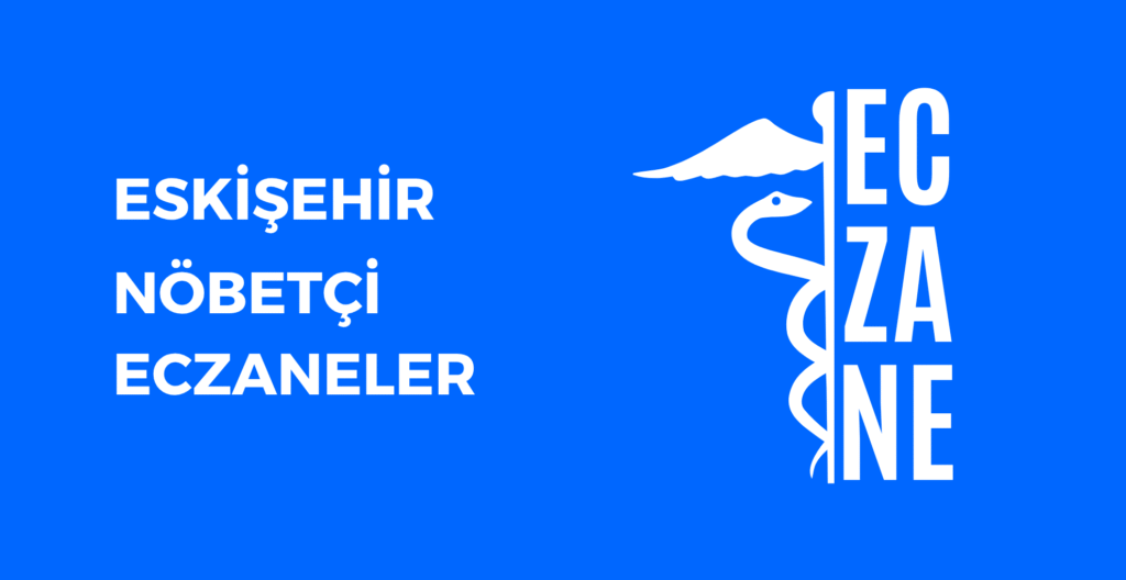 Eskişehir Hangi Eczane Nöbetçi